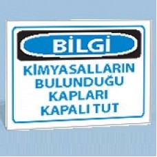 Bilgi - Kimyasalların Bulunduğu Kapları Kapalı Tut - Uyarı Levhası